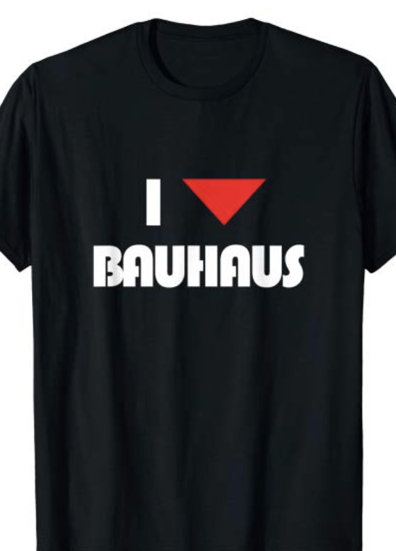 I love Bauhaus Shirt